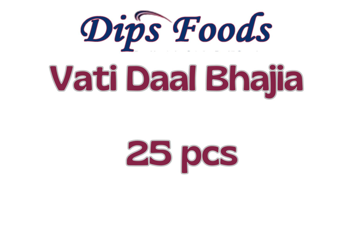 Dips Vati Daal Bhajia 25Pcs
